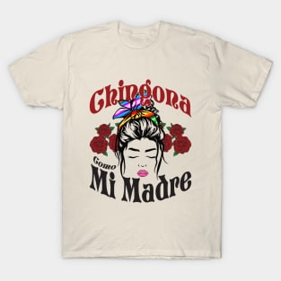 Chingona como mi madre T-Shirt